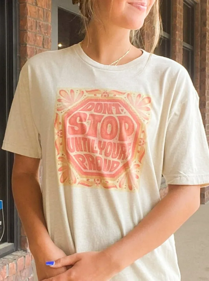Til You're Proud Graphic Tee