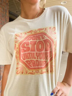 Til You're Proud Graphic Tee