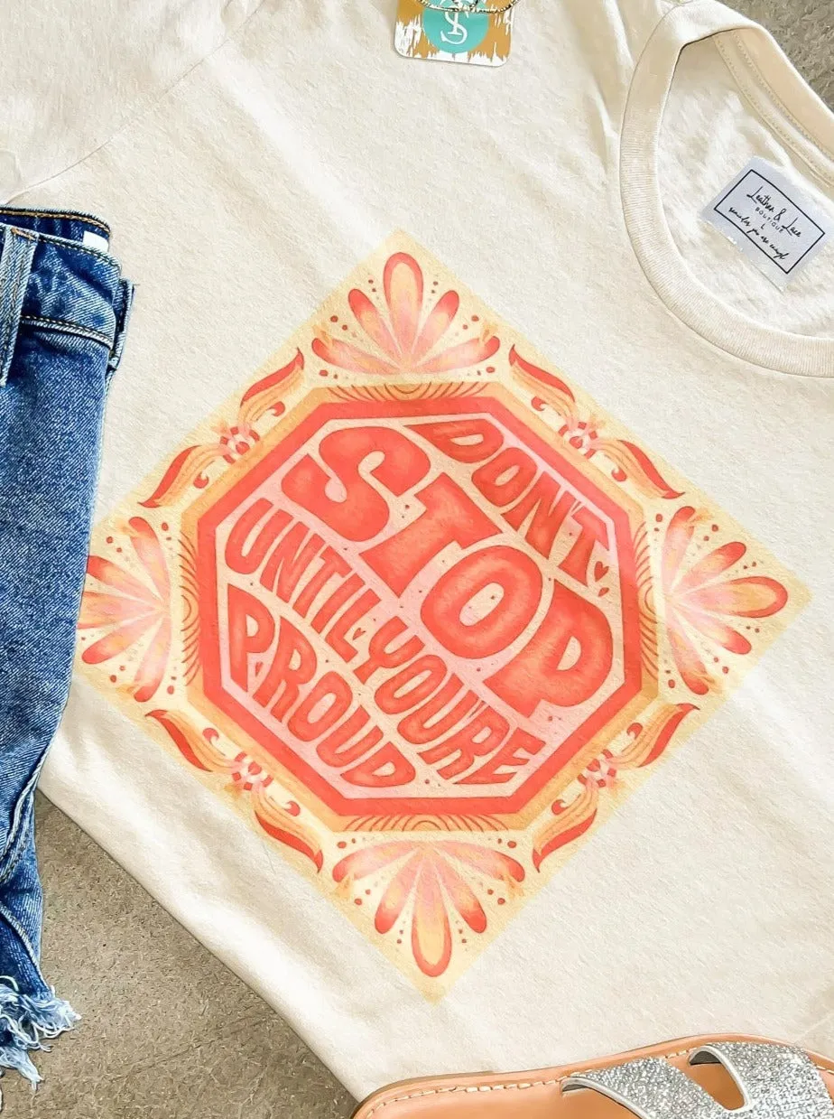 Til You're Proud Graphic Tee